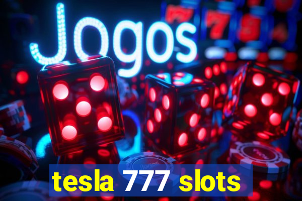 tesla 777 slots